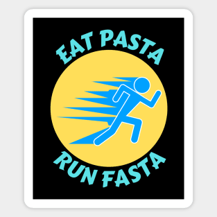 Eat Pasta Run Fasta | Runner Pun Magnet